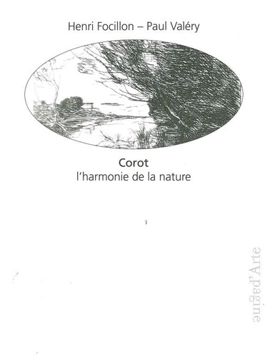 Henri Focillon et Paul Valéry - Corot, l'harmonie de la nature.