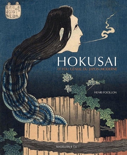 Hokusai. Le fou génial du Japon moderne