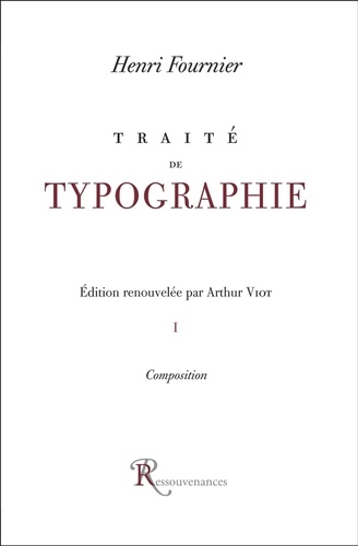 Henri Fournier - Traite De La Typographie. Tome 1, La Composition.