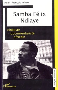 Samba Felix Ndiaye, cinéaste documentariste africain
