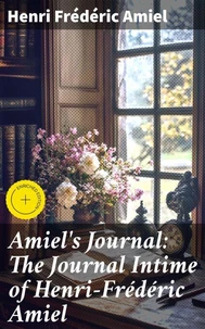 Amiel's Journal: The Journal Intime of Henri-Frédéric Amiel
