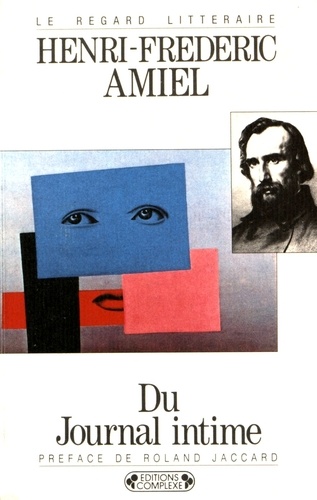 Henri-Frédéric Amiel - Du journal intime.