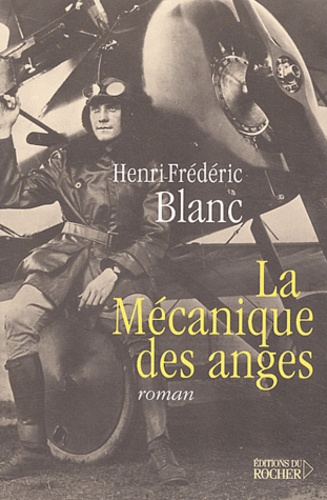 Henri-Frédéric Blanc - La Mécanique des anges.
