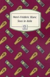 Henri-Frédéric Blanc - Sous la dalle.
