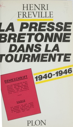 La Presse bretonne dans la tourmente. 1940-1946