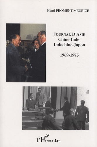 Journal d'Asie. Chine-Inde-Indochine-Japon 1969-1975