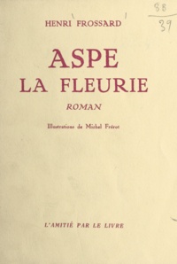 Henri Frossard et Michel Frérot - Aspe la fleurie.