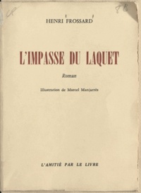 Henri Frossard et Marcel Manjarrès - L'impasse du Laquet.