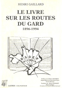 Henri Gaillard - Le livre sur les routes du Gard - 1896-1994.
