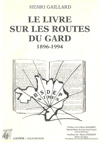 Henri Gaillard - Le livre sur les routes du Gard - 1896-1994.
