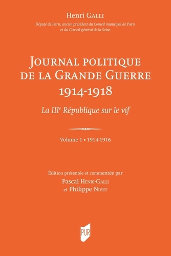 Journal politique de la Grande Guerre 1914-1918. La IIIe République sur le vif, 2 volumes