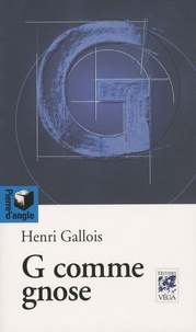Henri Gallois - G comme gnose.