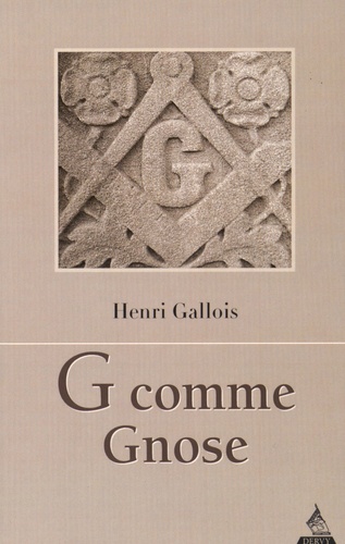 Henri Gallois - G comme Gnose.