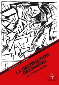 Henri Garric - La destruction des images en bande dessinée.