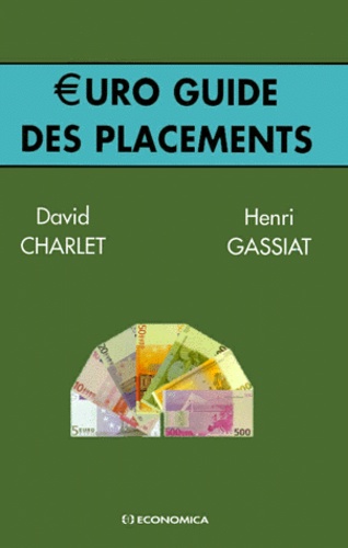 Henri Gassiat et David Charlet - Euro Guide Des Placements.