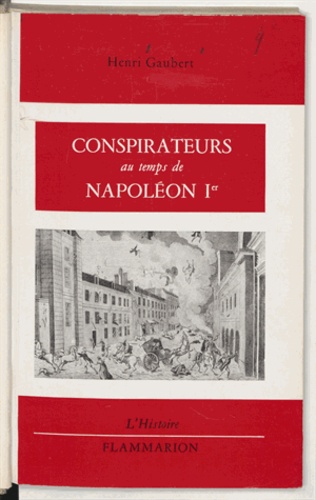Conspirateurs au temps de Napoléon Ier