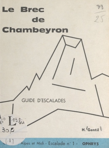 Le Brec de Chambeyron. Guide d'escalades n°1