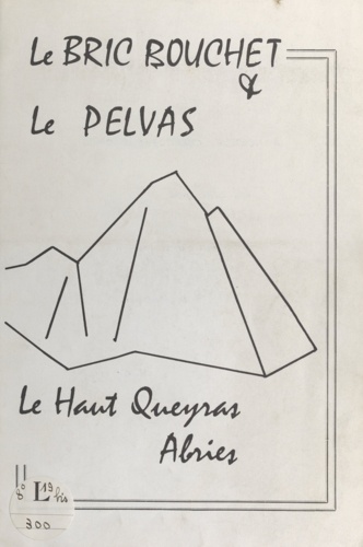 Le Bric Bouchet et le Pelvas. Guide des escalades