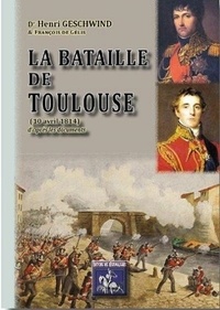 Livre audio téléchargeable gratuitement La Bataille de Toulouse (10 avril 1814) d'après les documents (Litterature Francaise) par Henri Geschwind, François de Gélis