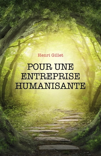Henri Gillet - Pour une entreprise humanisante - Logothérapie et management.