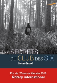 Henri Girard - Les secrets du club des six.