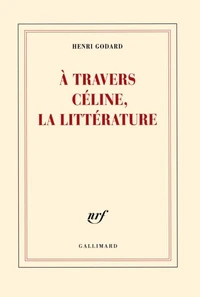 A travers Céline, la littérature