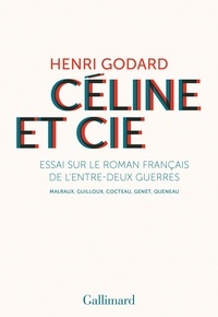 Epub livres anglais téléchargement gratuit Céline et Cie  - Essai sur le roman français de l'entre-deux-guerres 9782072873355 en francais par Henri Godard