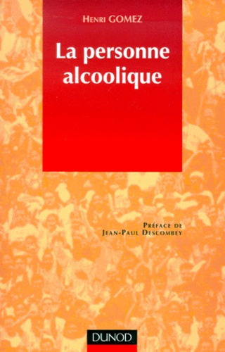 Henri Gomez - La Personne Alcoolique. Comprendre Le Systeme-Alcool.