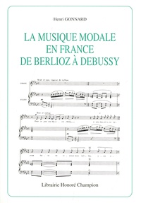 Henri Gonnard - La musique modale en France de Berlioz à Debussy.