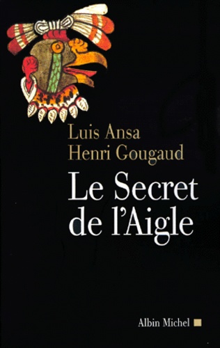 Henri Gougaud et Luis Ansa - Le secret de l'aigle.