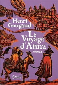 Henri Gougaud - Le voyage d'Anna.