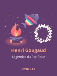 Henri Gougaud - Légendes du pacifique.