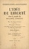 L'idée de liberté dans la pensée de Benjamin Constant : essai de critique historique. Thèse pour le Doctorat présentée et soutenue le 14 mars 1942 à quatorze heures