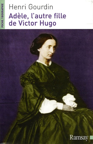 Henri Gourdin - Adèle, l'autre fille de Victor Hugo (1830-1915).