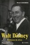 Walt Disney, bâtisseur de rêves