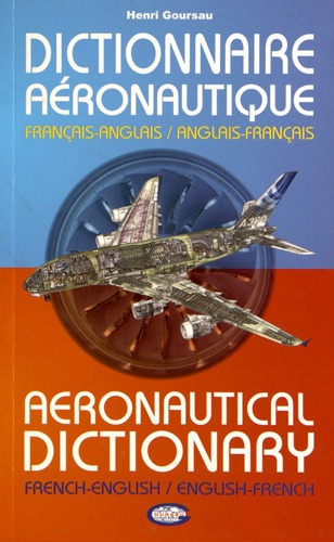 Henri Goursau - Dictionnaire aéronautique français-anglais et anglais-français.