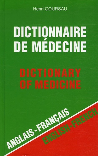Henri Goursau - Dictionnaire de médecine - Anglais-Français ; Français-Anglais.