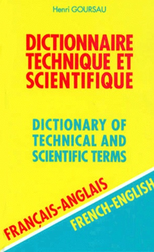 Henri Goursau - Dictionnaire technique et scientifique Français-Anglais - Volume 2.