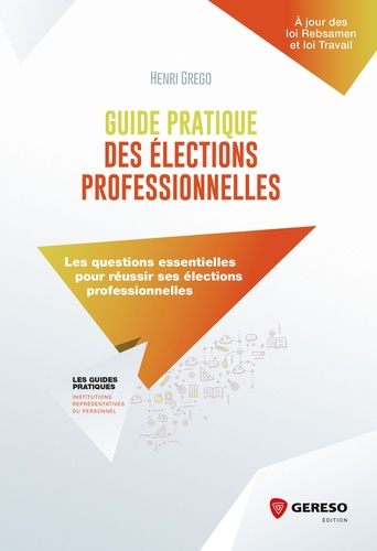 Henri Grego - Guide pratique des élections professionnelles.