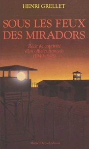 Sous les feux des miradors (1940-1945) : récit de captivité d'un officier français