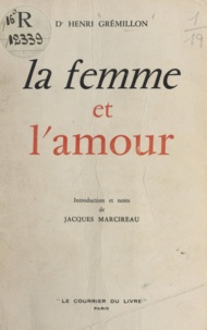Henri Gremillon et Jacques Marcireau - La femme et l'amour.