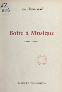 Henri Grimard - Boîte à musique - Poèmes et contes.