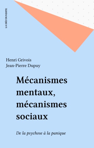 Mécanismes mentaux, mécanismes sociaux. De la psychose à la panique