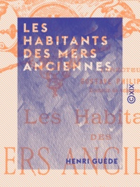 Henri Guède - Les Habitants des mers anciennes.