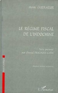 Henri Guermeur - Le régime fiscal de l'Indochine.