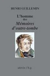 L'homme des Mémoires d'outre-tombe