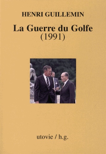 Henri Guillemin - La guerre du Golfe (1991).