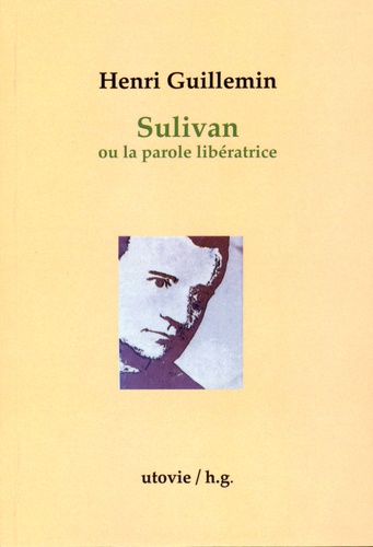 Henri Guillemin - Sulivan ou la parole libératrice.