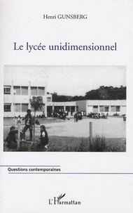 Henri Gunsberg - Le lycée unidimensionnel.