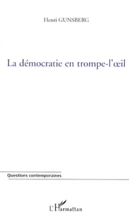 Une démocratie en trompe-l'oeil